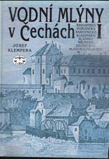 📗 Vodn� ml�ny v �ech�ch. I, Berounsko, Ho�ovicko, Rakovnicko, Kladensko,  Sl�nsko, M�lnicko, Brand�sko a Mladoboleslavsko | Josef Klempera 2000