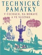 Technick� pam�tky v �ech�ch, na Morav� a ve Slezsku III., P-S: kolektiv