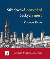 St�edov�k� opevn�n� �esk�ch m�st, 3. d�l � katalog Morava a Slezsko