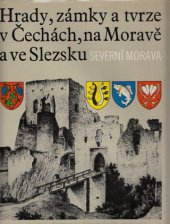 kniha Hrady, z�mky a tvrze v �ech�ch, na Morav� a ve Slezsku 2. - Severn� Morava, Svoboda 1983