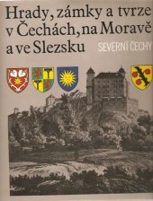 kniha Hrady, z�mky a tvrze v �ech�ch, na Morav� a ve Slezsku 3. - Severn� �echy, Svoboda 1984