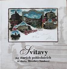 Kniha Svitavy na star�ch pohlednic�ch ze sb�rky Miroslavy Samkov� = -  Zwittau auf alten Ansichtskarten aus der Sammlung von Miroslava Samkov� -  Trh knih - online antikvari�t