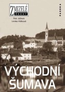 Jel�nek Petr � H�lkov� Lenka , Zmizel� V�chodn� �umava [Detail produktu]