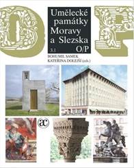 Um�leck� pam�tky Moravy a Slezska 3.: obsahuje 2 svazky, O/P - Bohumil Samek; Kate�ina Dolej��