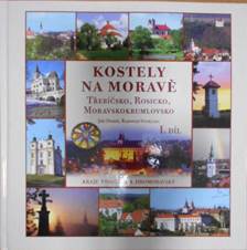 Antikvari�t Krm�tko pro du�i - Kniha: Kostely na Morav� 1. d�l (T�eb��sko,  Rosicko, Moravskokrumlovsko)
